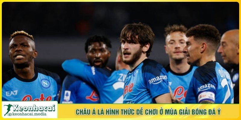 Châu Á là hình thức dễ chơi ở mùa giải bóng đá Ý