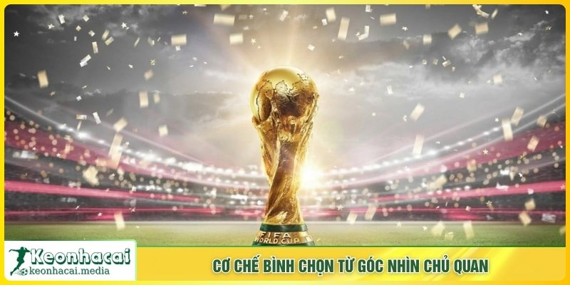 Cơ chế bình chọn từ góc nhìn chủ quan