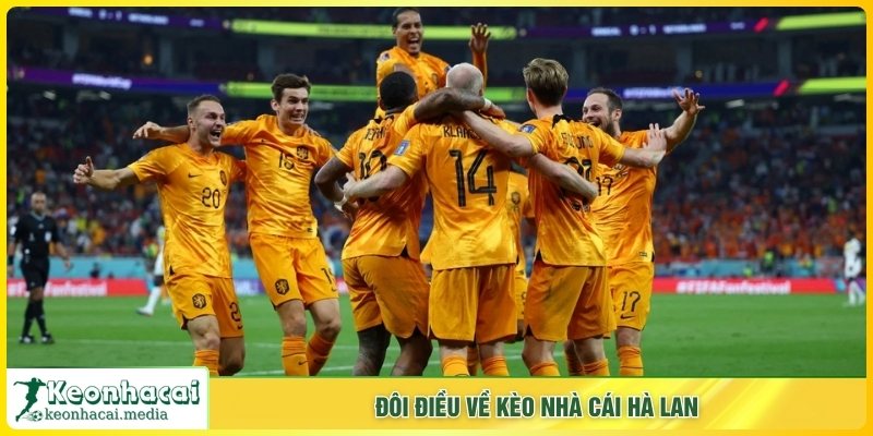 Đôi điều về kèo nhà cái Hà Lan