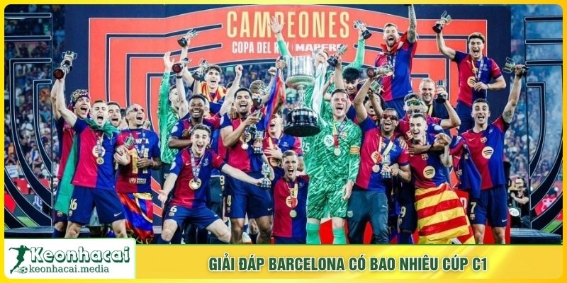 Giải đáp Barcelona có bao nhiêu cúp C1