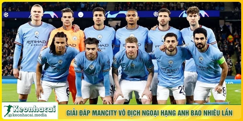 Giải đáp Mancity vô địch Ngoại hạng Anh bao nhiêu lần