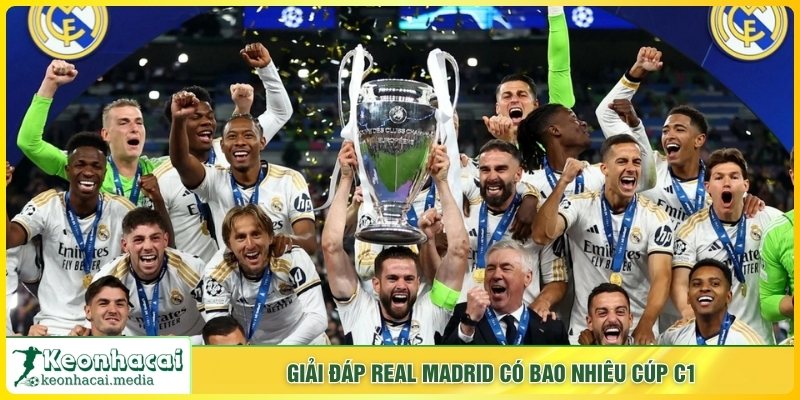 Giải đáp Real Madrid có bao nhiêu cúp C1