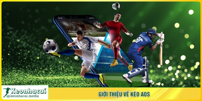 Giới thiệu về kèo Aos