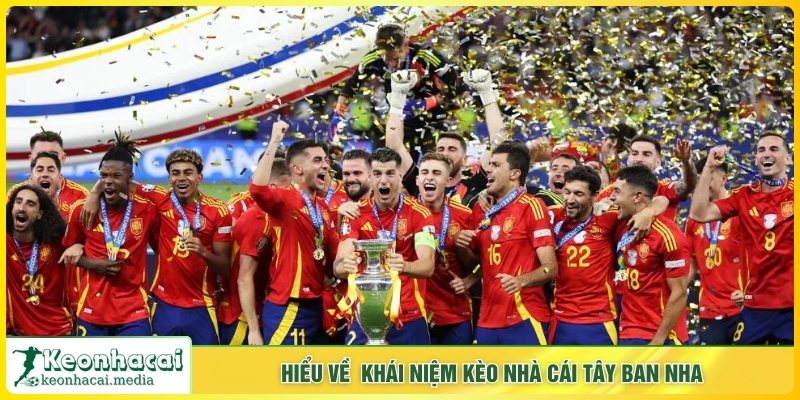 Hiểu về khái niệm kèo nhà cái Tây Ban Nha