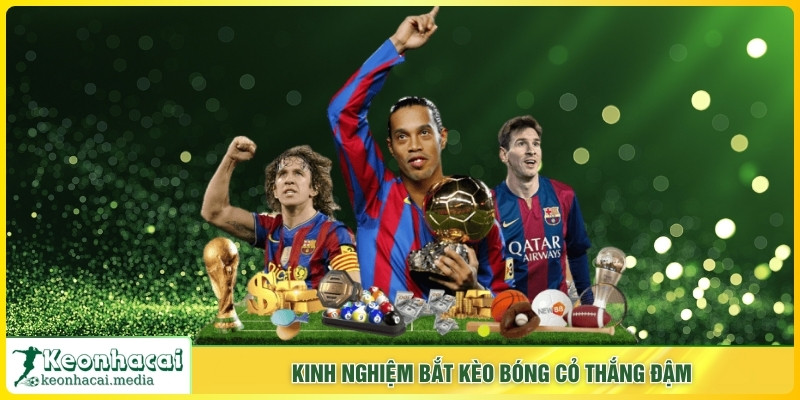 Kinh nghiệm bắt kèo bóng cỏ thắng đậm