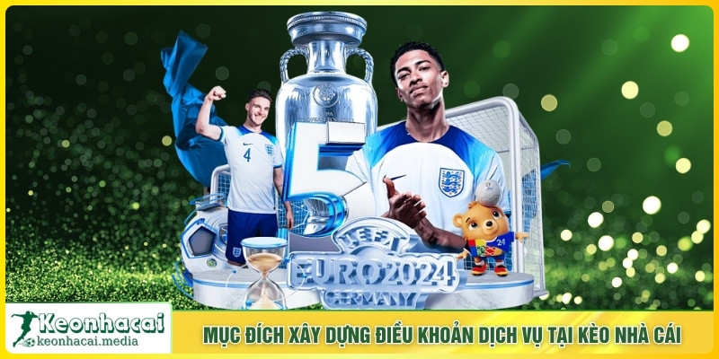 Mục đích xây dựng điều khoản dịch vụ tại Kèo Nhà Cái