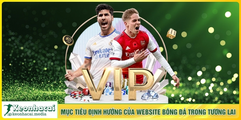 Mục tiêu định hướng của website bóng đá trong tương lai