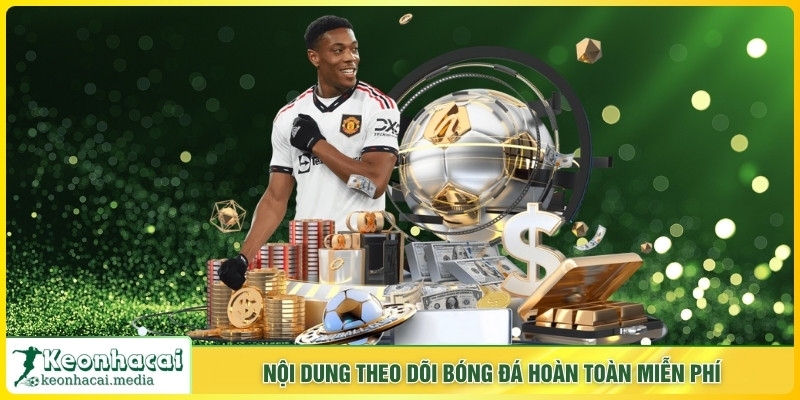 Nội dung theo dõi bóng đá hoàn toàn miễn phí