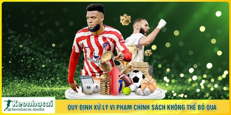 Quy định xử lý vi phạm chính sách không thể bỏ qua