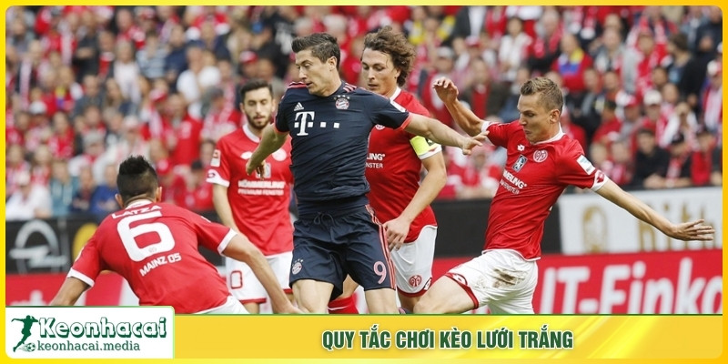 Quy tắc chơi kèo lưới trắng