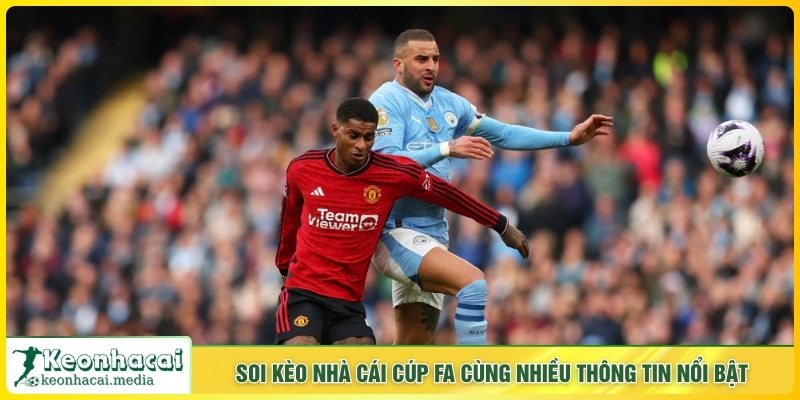 Soi kèo nhà cái cúp FA cùng nhiều thông tin nổi bật 