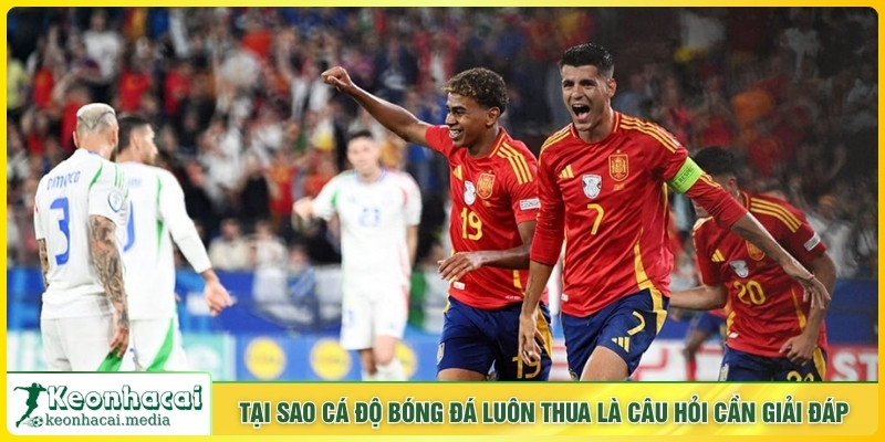 Tại Sao Cá Độ Bóng Đá Luôn Thua? Lý Giải Và Bật Mí Tip Thắng