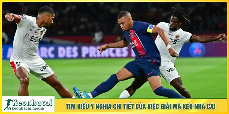 Tìm hiểu ý nghĩa chi tiết của việc giải mã kèo nhà cái