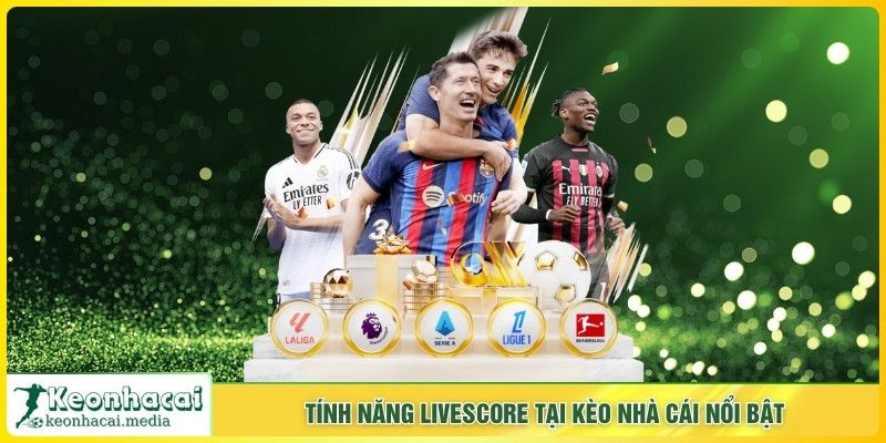 Tính năng livescore tại Kèo Nhà Cái nổi bật