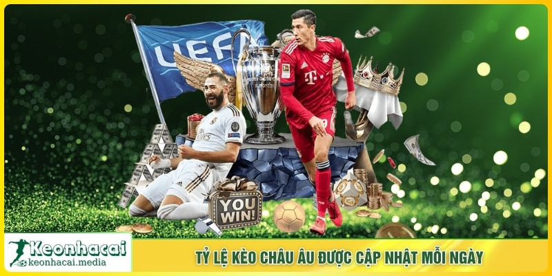 Tỷ lệ kèo châu Âu được cập nhật mỗi ngày