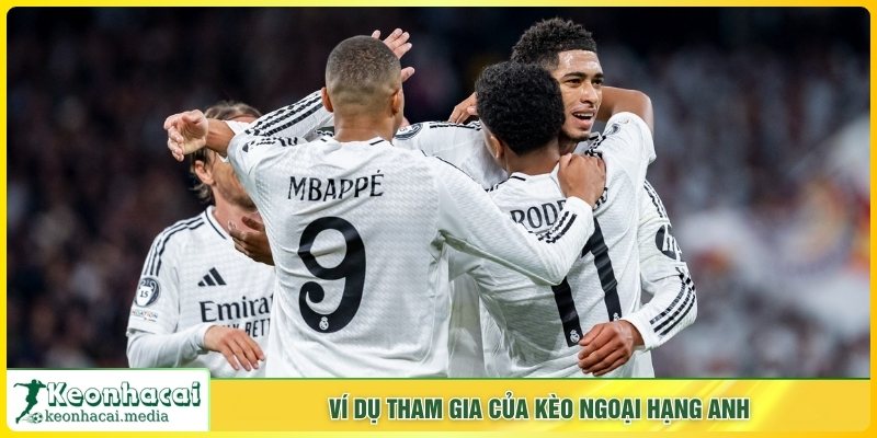 Ví dụ tham gia của kèo Ngoại Hạng Anh